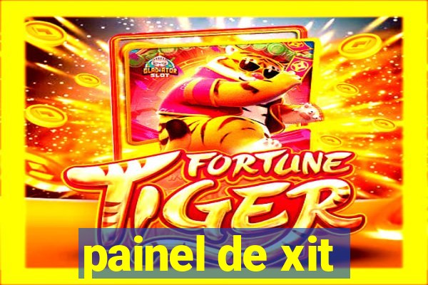 painel de xit